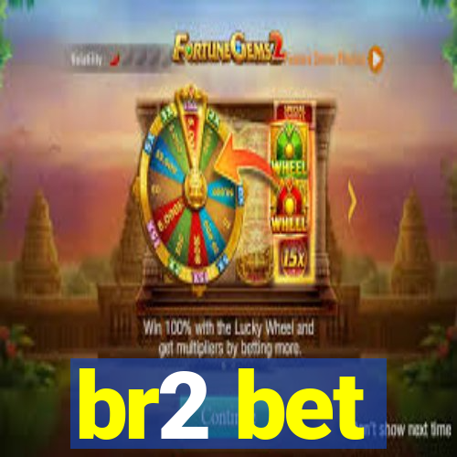 br2 bet